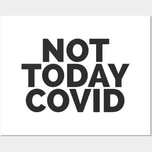 Not Today COVID Posters and Art